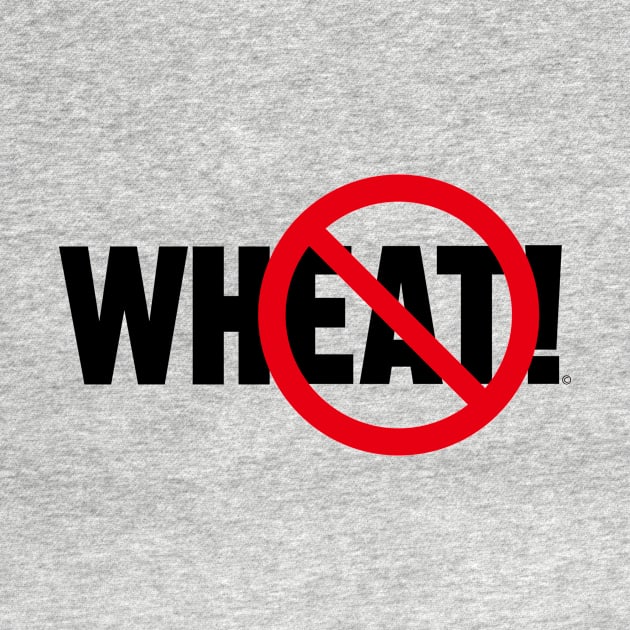 Don't Eat Wheat by Shoes4Industry